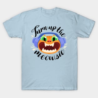 Turn Up the Meowsic! T-Shirt